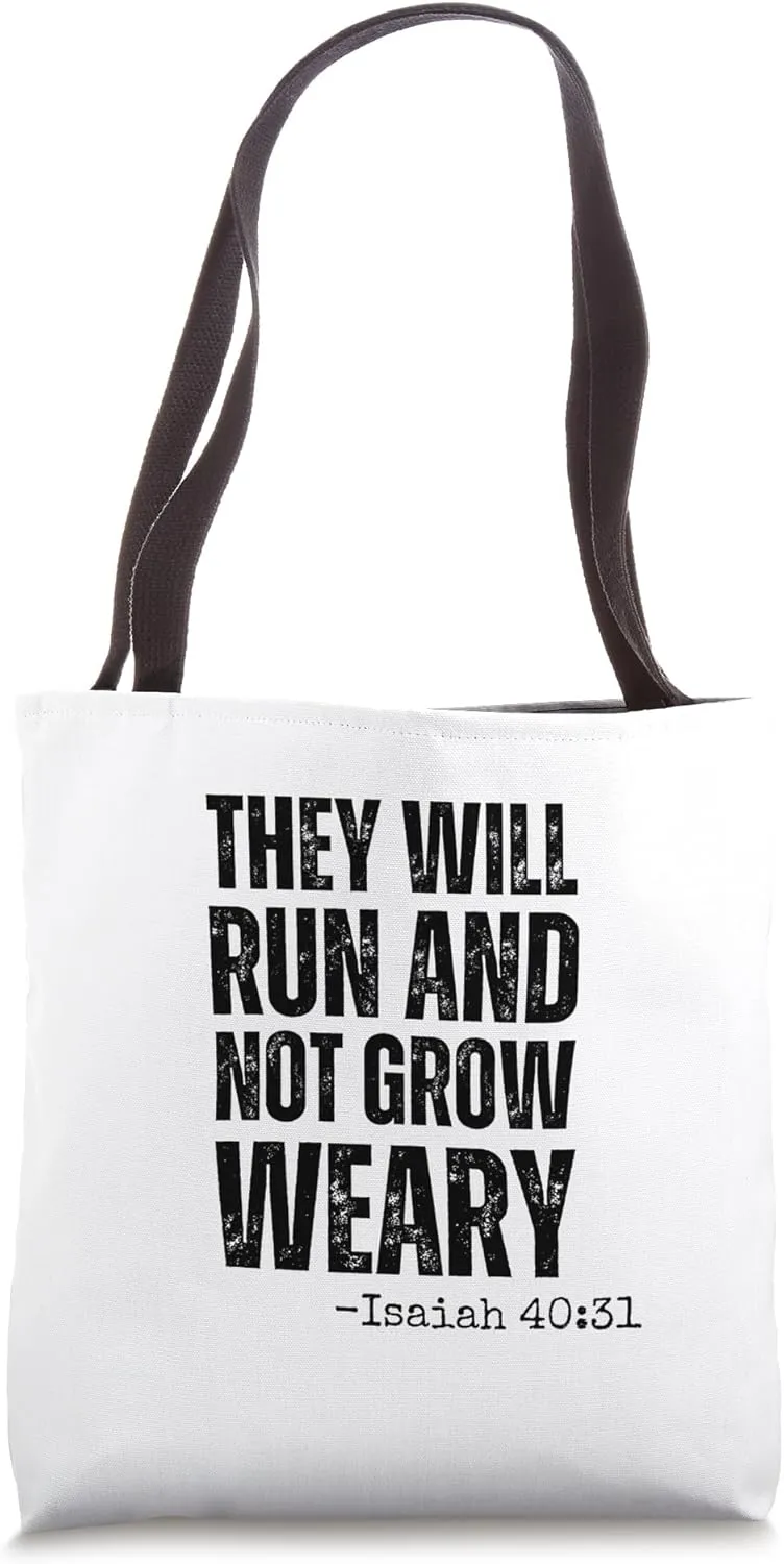They will Run and not Grow Weary running Isaiah 40:31 gym Tote Bag
