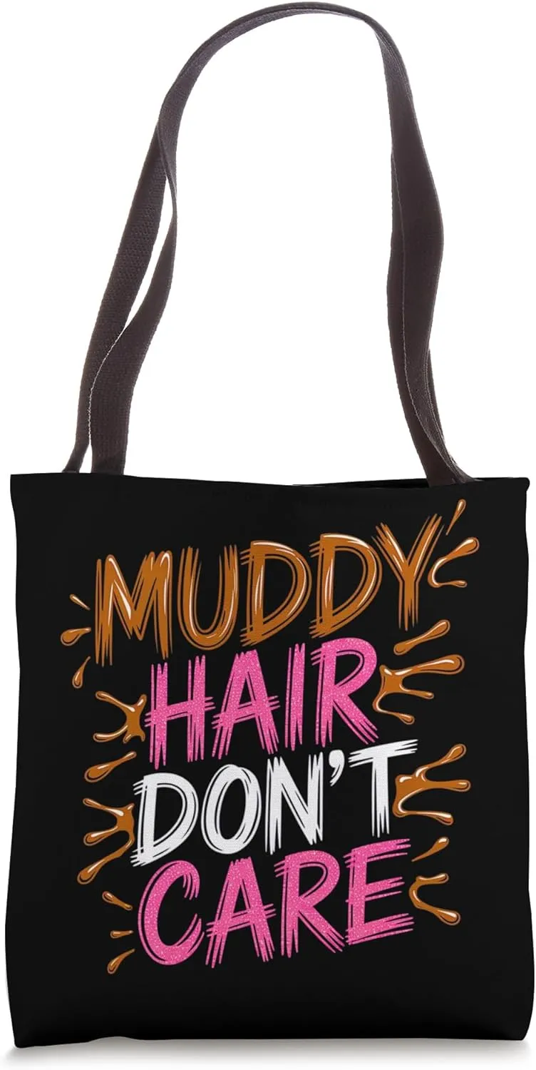 Women Muddy Hair Don't Care Mud Run Mudding Runner Muddy ATV Tote Bag