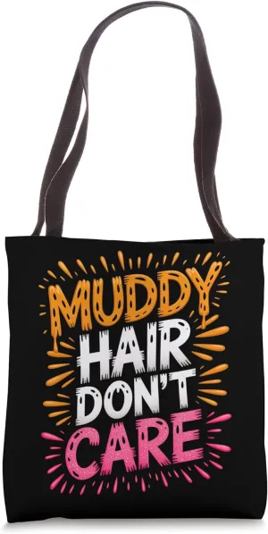 Women Muddy Hair Don't Care Mud Run Mudding Runner Muddy ATV Tote Bag