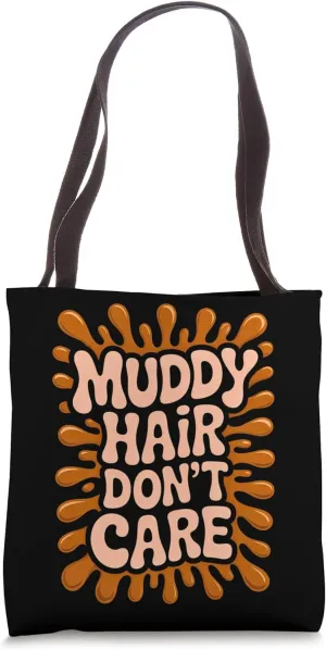 Women Muddy Hair Don't Care Mud Run Mudding Runner Muddy ATV Tote Bag