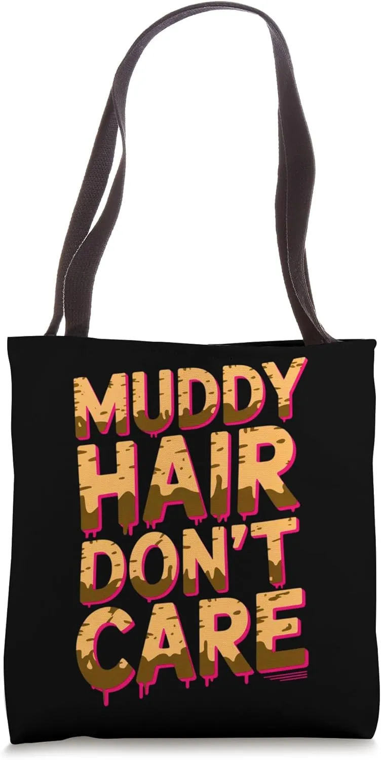 Women Muddy Hair Don't Care Mud Run Mudding Runner Muddy Tote Bag
